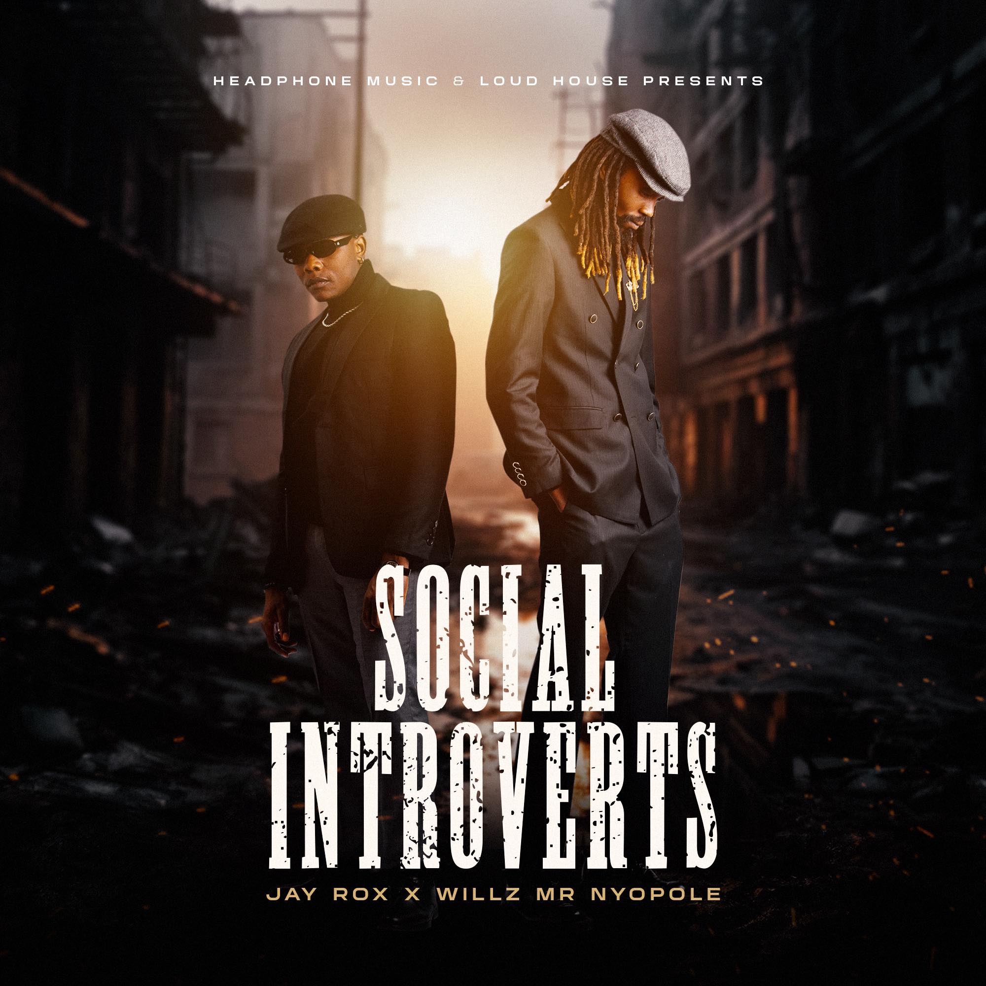 Jay Rox & Willz Mr Nyopole - Social Introverts EP