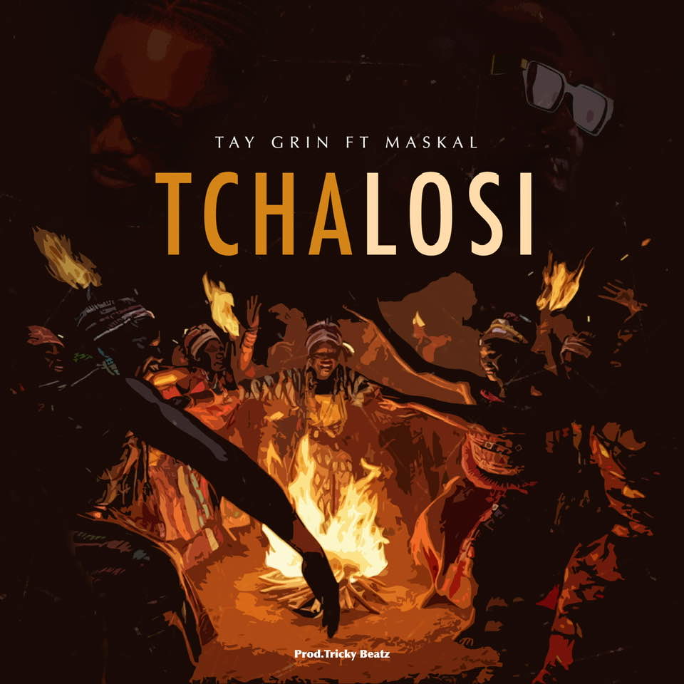 Tay Grin ft. Maskal - Tchalosi