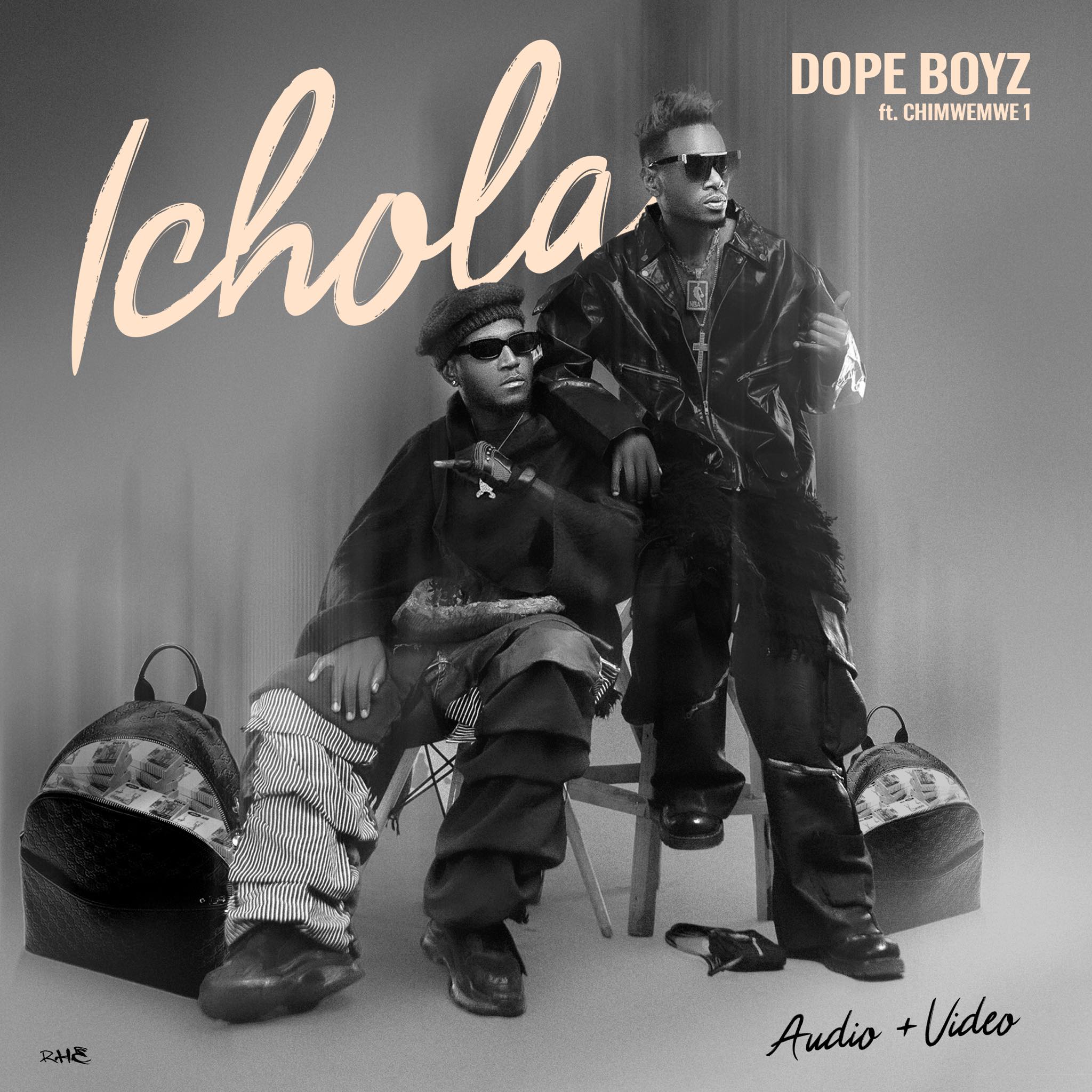 Dope Boys ft. Chimwemwe1 - Ichola