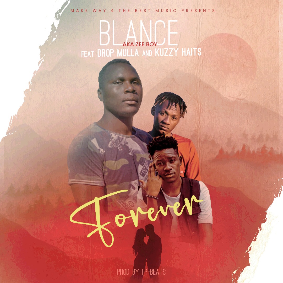 Blance ft. Drop Mulla & Kuzzy Haits - Forever