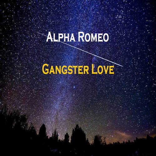 Alpha Romeo - Gangster Love