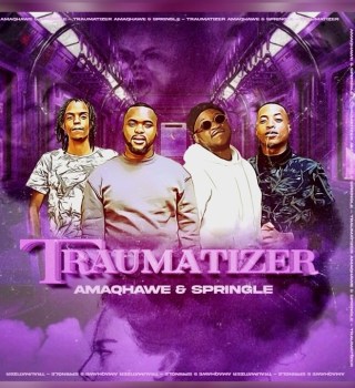 AmaQhawe ft. Springle – Traumatizer