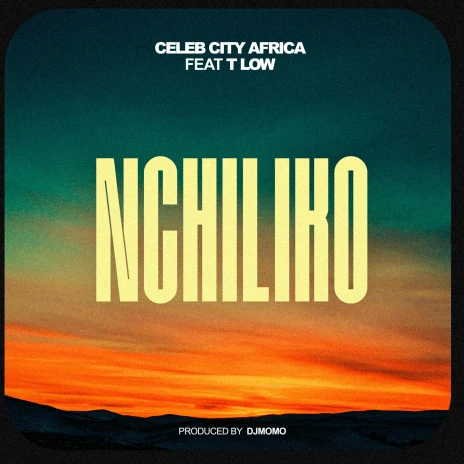 Celeb City ft. T-Low - Nchiliko