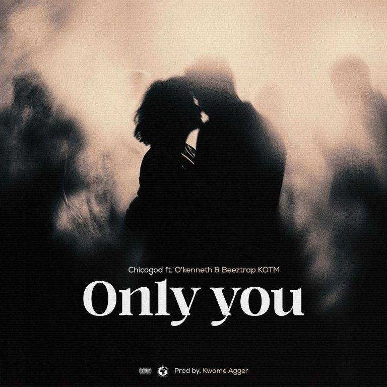 Chicogod ft. O’Kenneth & Beeztrap KOTM - Only You