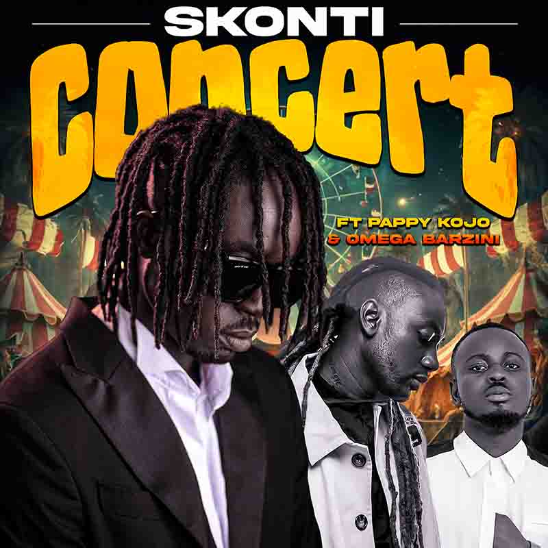 Skonti ft. Pappy Kojo & Omega Barzini - Concert