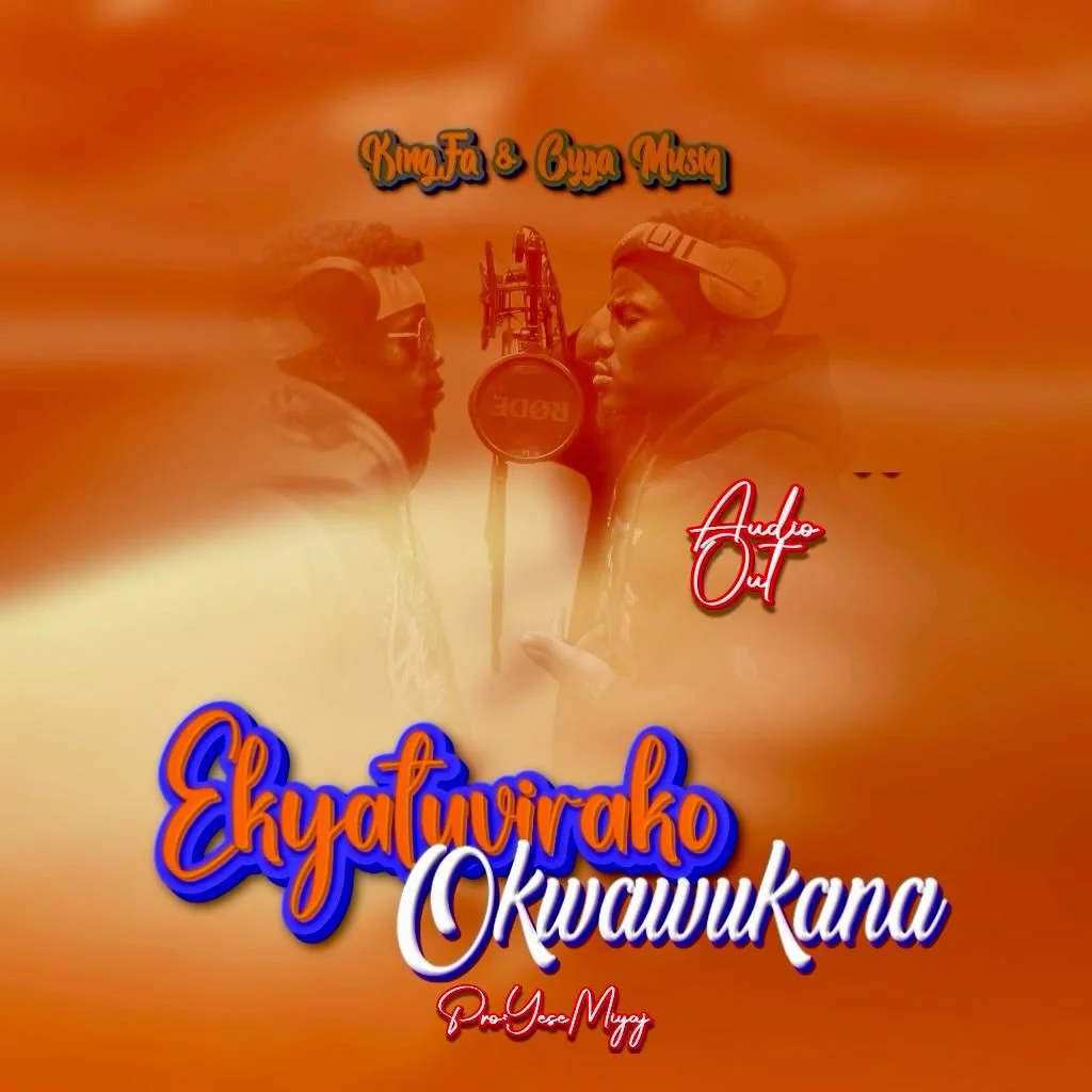 King Fa ft. Cyza Musiq - Ekyatuvirako Okwawukana