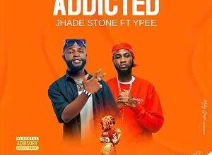 Jhade Stone ft. Ypee - Addicted