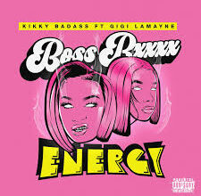 Kikky Badass ft. GiGi Lamayne - Boss B**** Energy