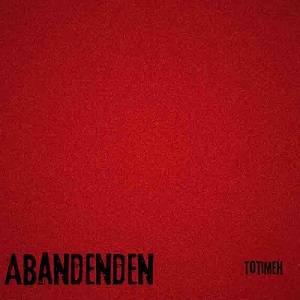 Totimeh - Abandenden