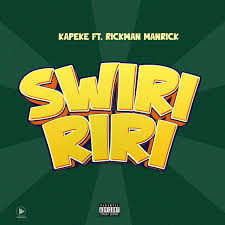 Kapeke ft. Rickman Manrick - Swiririri