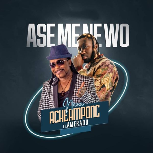 Nana Acheampong – Ase Mene Wo