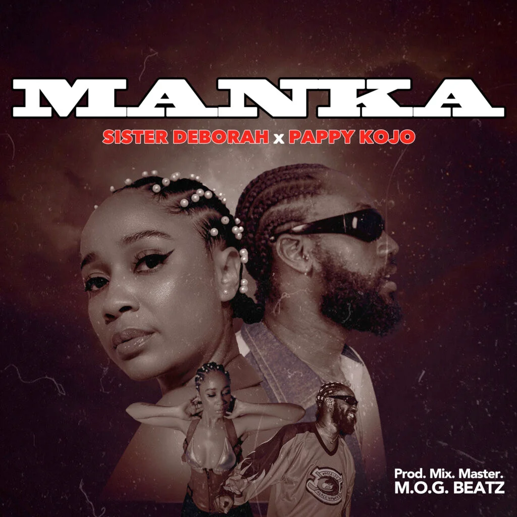 Sister Deborah ft. Pappy Kojo - Manka