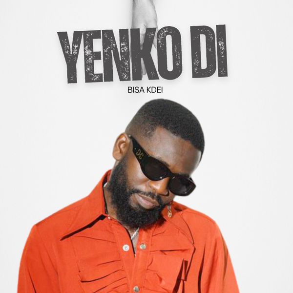 Bisa Kdei – Yenkodi