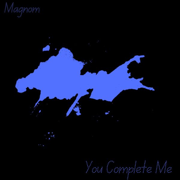 Magnom – You Complete Me