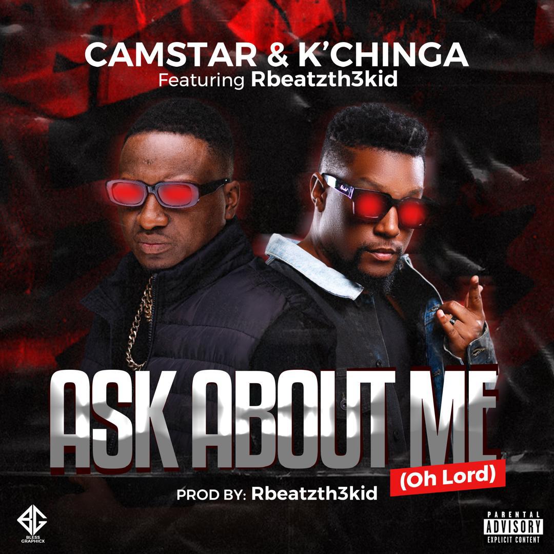 Camstar & K'Chinga ft. RBeatzth3kid - Ask About Me