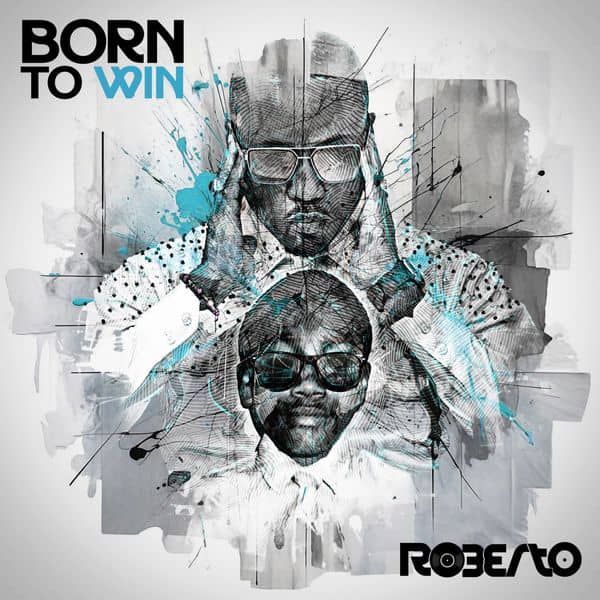 Roberto – Born To Win (Full ALBUM)