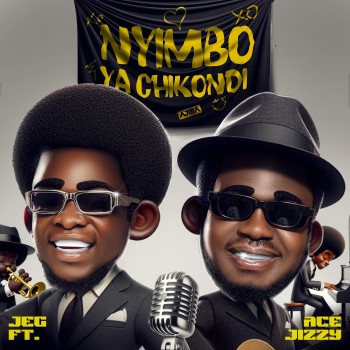 JEG & Ace Jizzy - Nyimbo Ya Chikondi