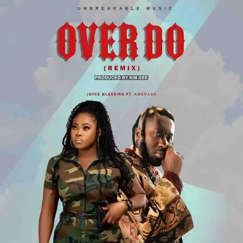 Joyce Blessing ft. Amerado - Over Do Remix