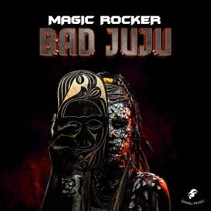 Magic Rocker - Bad Juju