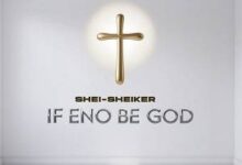 Shei-Sheiker - If Eno Be God