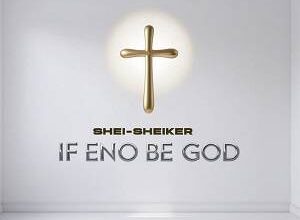 Shei-Sheiker - If Eno Be God