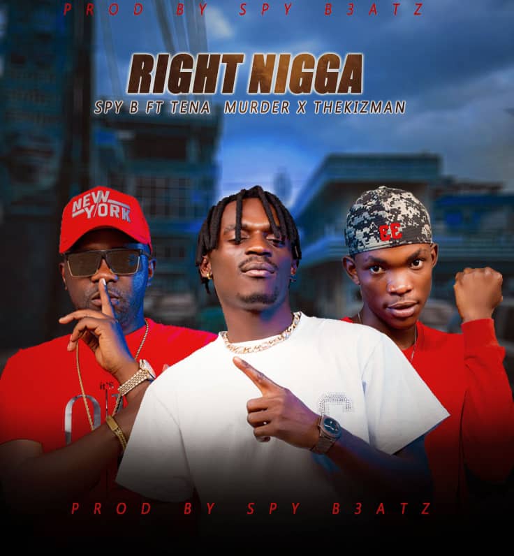 Spy B ft. Tena Murder & Thekizman – Right Nigga