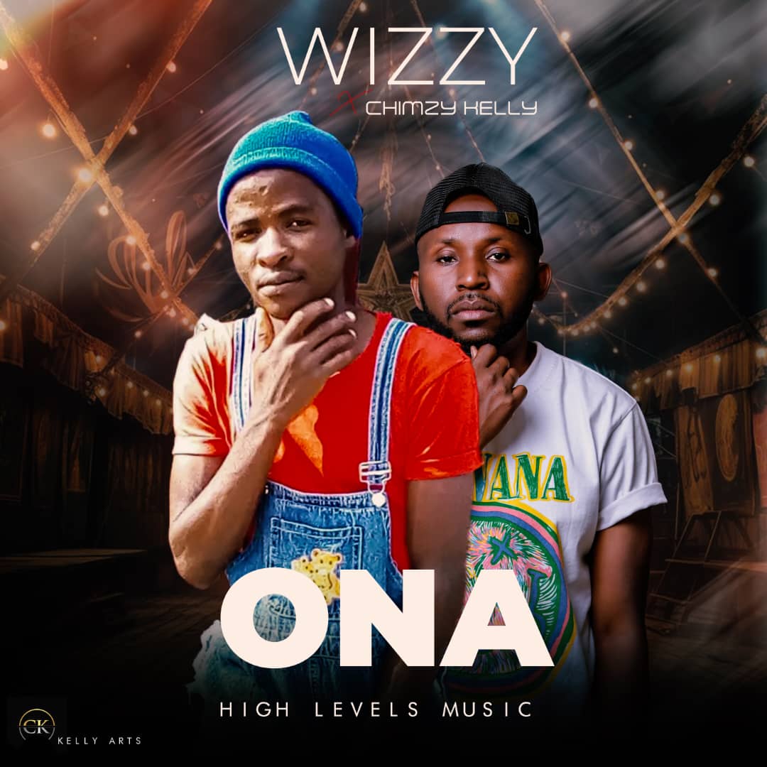 Wizzy ft. Chimzy Kelly – Ona