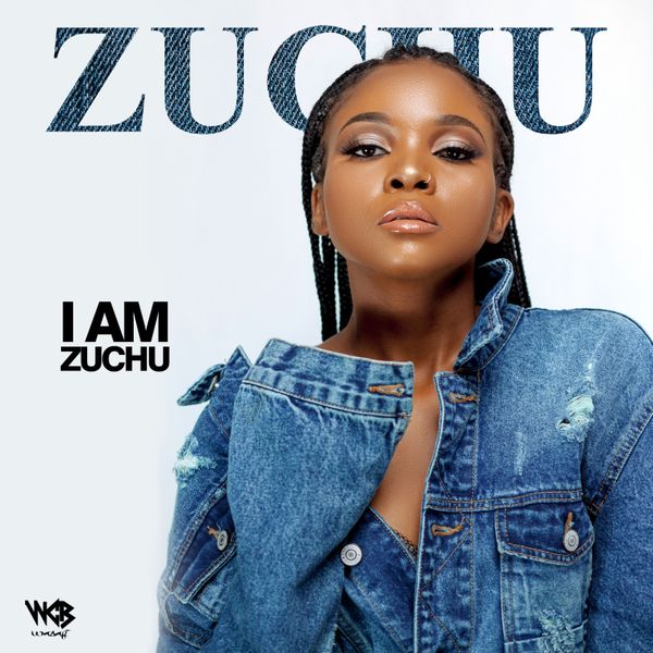 Zuchu - I Am Zuchu