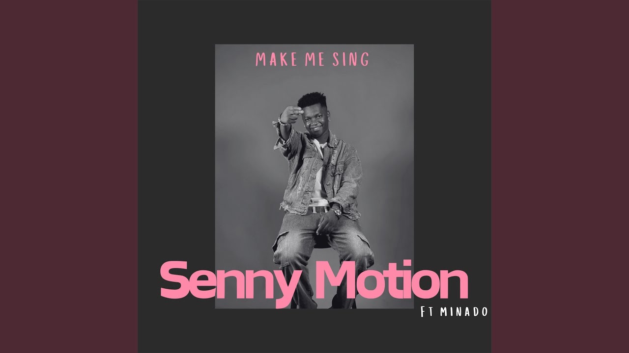 Senny Motion ft. Minado - Make Me Sing