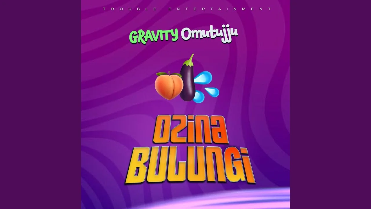 Gravity Omutujju - Ozina Bulungi