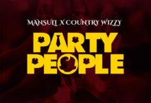 MansuLi ft. Country Wizzy – Party People