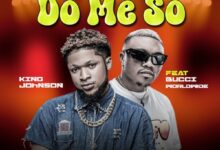 King johnson ft. Bucci Worldwide – Do Me So