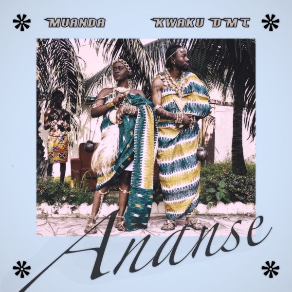 Muanda ft. Kwaku DMC – Ananse