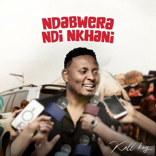 Kell Kay - Ndabwera Ndi Nkhani (Full Album)