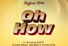 Skyface SDW ft. Beeztrap KOTM, Kweku Smoke, Jay Bahd & Kwaku DMC - OH HOW