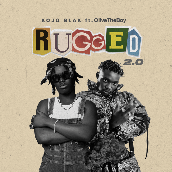 KOJO BLAK ft. Olivetheboy - Rugged 2.0