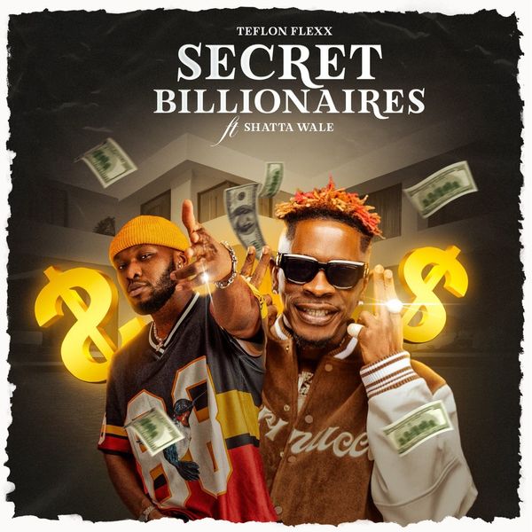 Teflon Flexx ft. Shatta Wale - Secret Billionaires