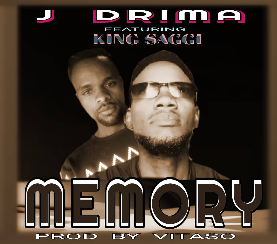 J Drima ft. King Saggi - Memory