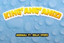 Msomali ft. Dully Sykes – King’ang’anizi