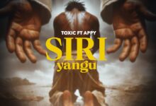 Toxic ft. Appy – Siri Yangu