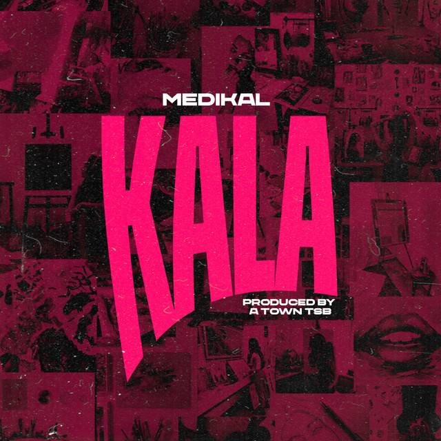 Medikal - Kala