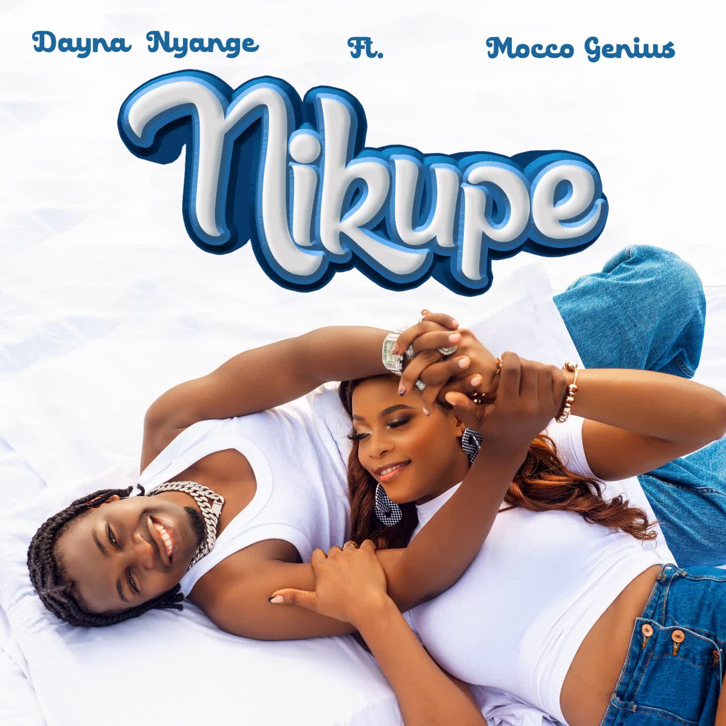 Dayna Nyange & Mocco Genius – Nikupe