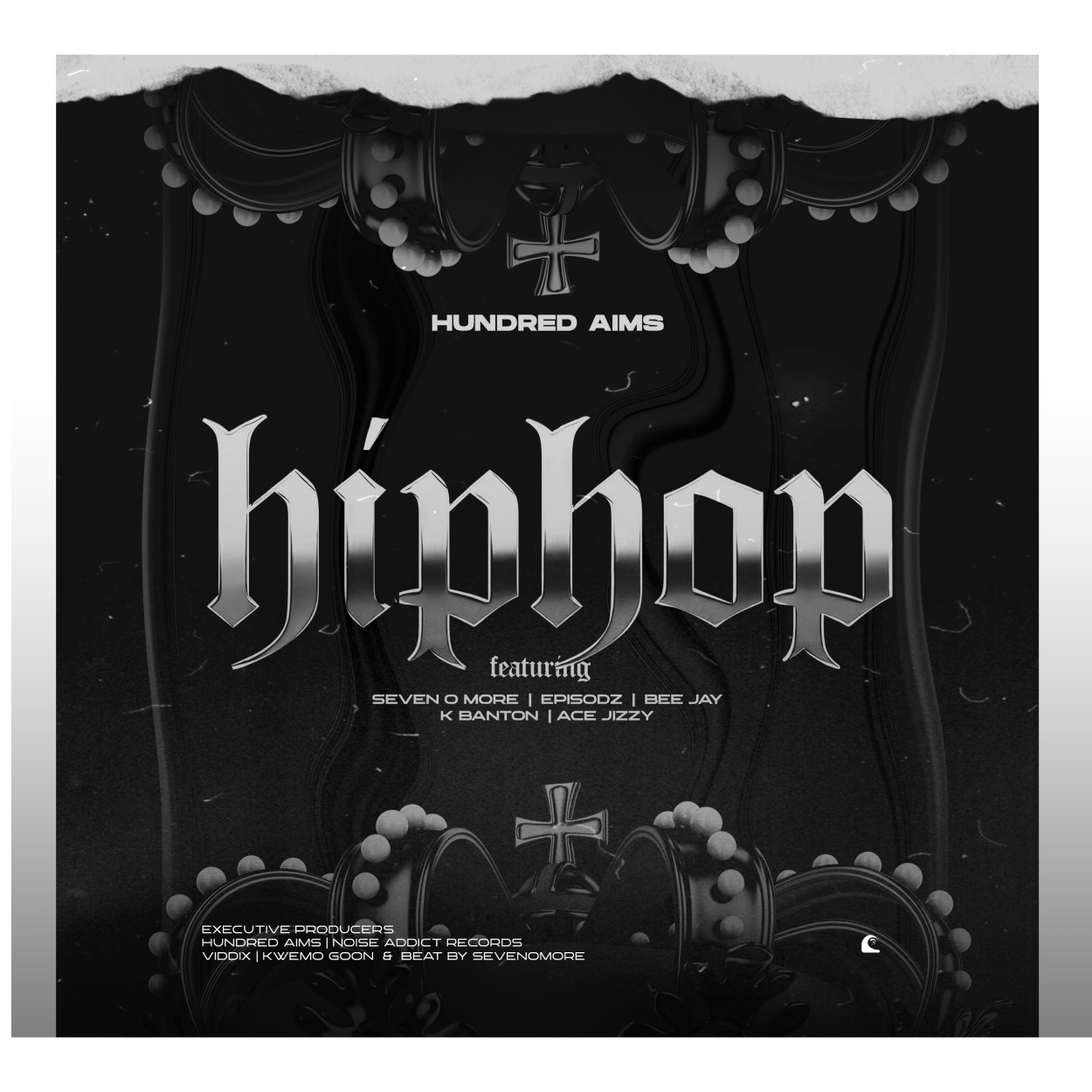 Hundred Aims ft. Seven O More, Episodz, Bee Jay, K Banton & Ace Jizzy- Hip Hop