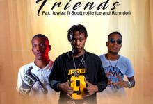 Pax luwiza ft. Scott ice & RCM Dofi - Real Friends