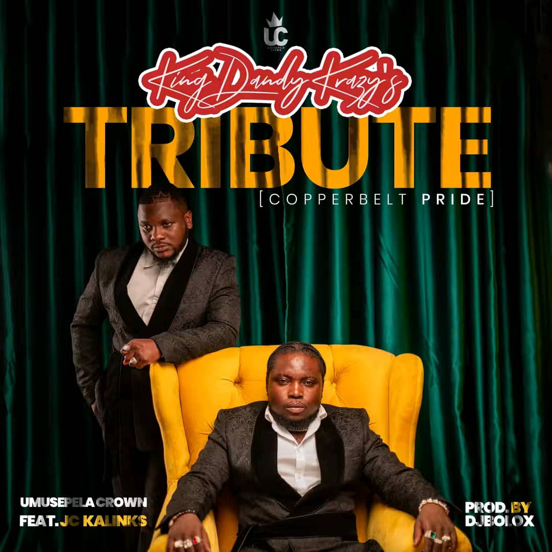 King Dandy Krazy’s Tribute (Copperbelt Pride)