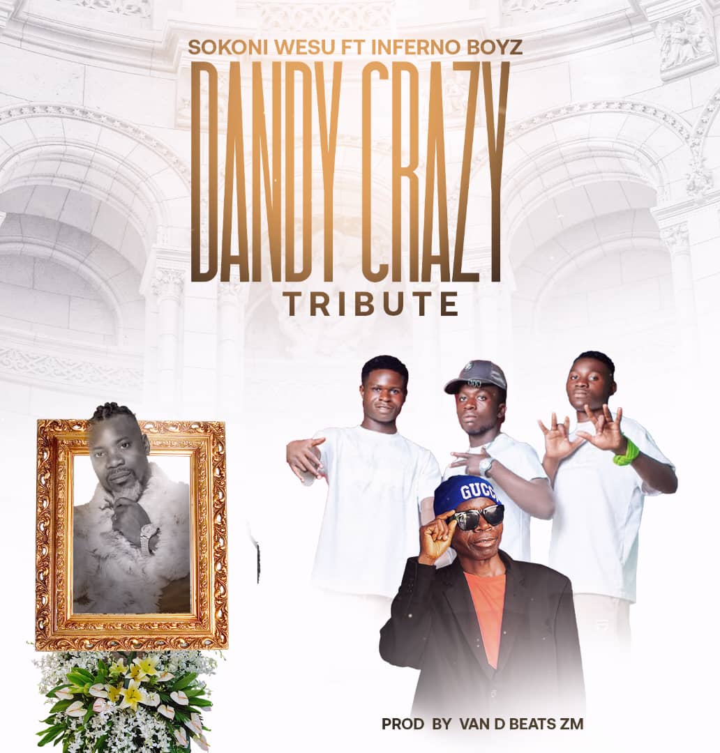 Sokoni Wesu ft. Inferno Boyz - Dandy Crazy (Tribute Song)