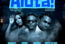 Masauti ft. Mbosso , Ssaru , Motif di don – Aluta! (Hey Dj) Remix