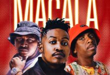 T-Man SA, Khobzn Kiavalla & Malume Sphola - Macala