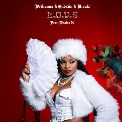 Drihanna, Gubziin & RIVALZ ft. Mbalee N - L.O.V.E