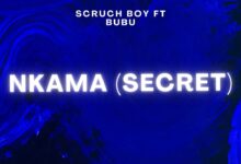 Scruch Boy ft. Bubu - Nkama (Secret)